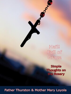 cover image of Hail! Full of Grace, Simple Thoughts on the Rosary